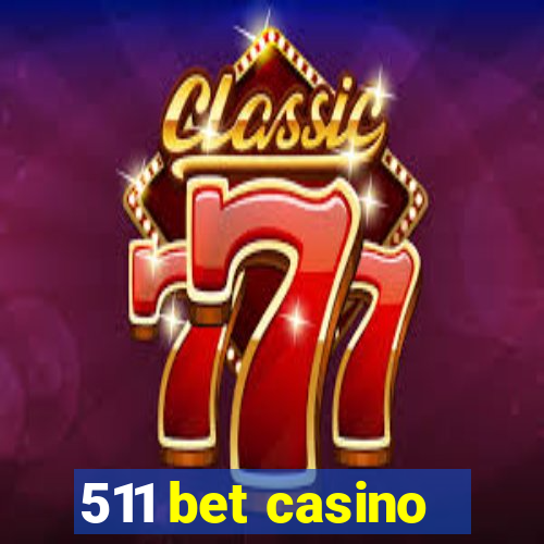 511 bet casino